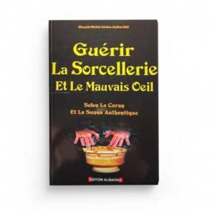 COMMENT GUERIR DE LA SORCELLERIE ET DU MAUVAIS OEIL