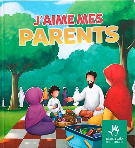 J'aime mes parents - Editions Muslimkid