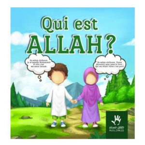 Qui est ALLAH - Editions Muslimkid