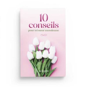 10 Conseils pour toi soeur musulmane