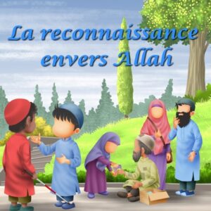 La reconnaissance envers Allah - Amana Éditions