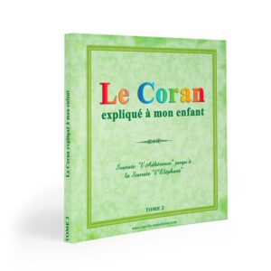 Le Coran expliqué à mon enfant - Tome 2