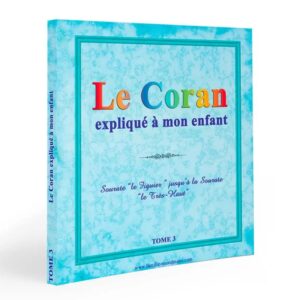 Le Coran expliqué à mon enfants - Tome 3