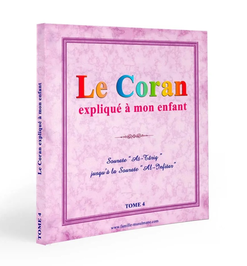 Le Coran expliqué à mon enfant - Tome 4