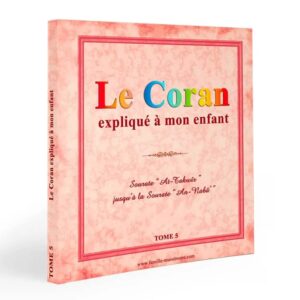 Le Coran expliqué à mon enfant - Tome 5