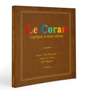 Le Coran expliqué à mon enfant - Tome 6
