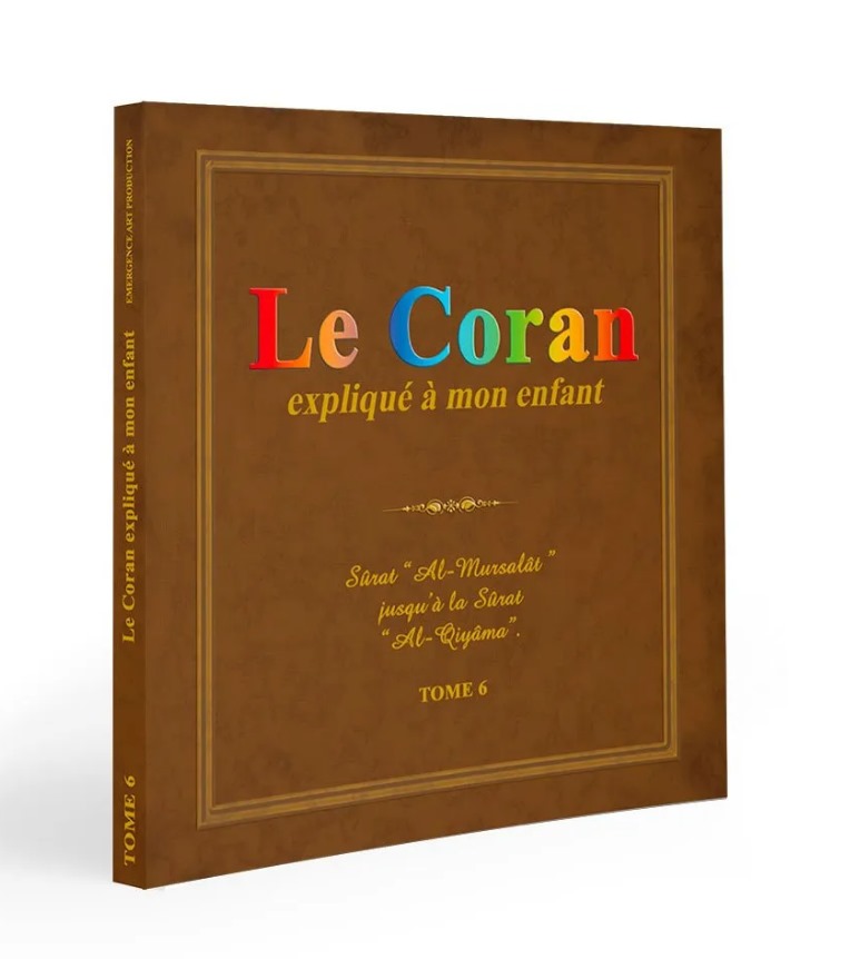 Le Coran expliqué à mon enfant - Tome 6