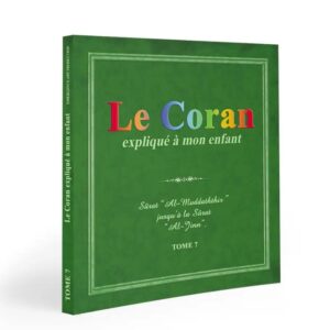 Le Coran expliqué à mon enfant - Tome 7