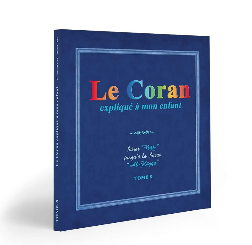 Le Coran expliqué à mon enfant - Tome 8