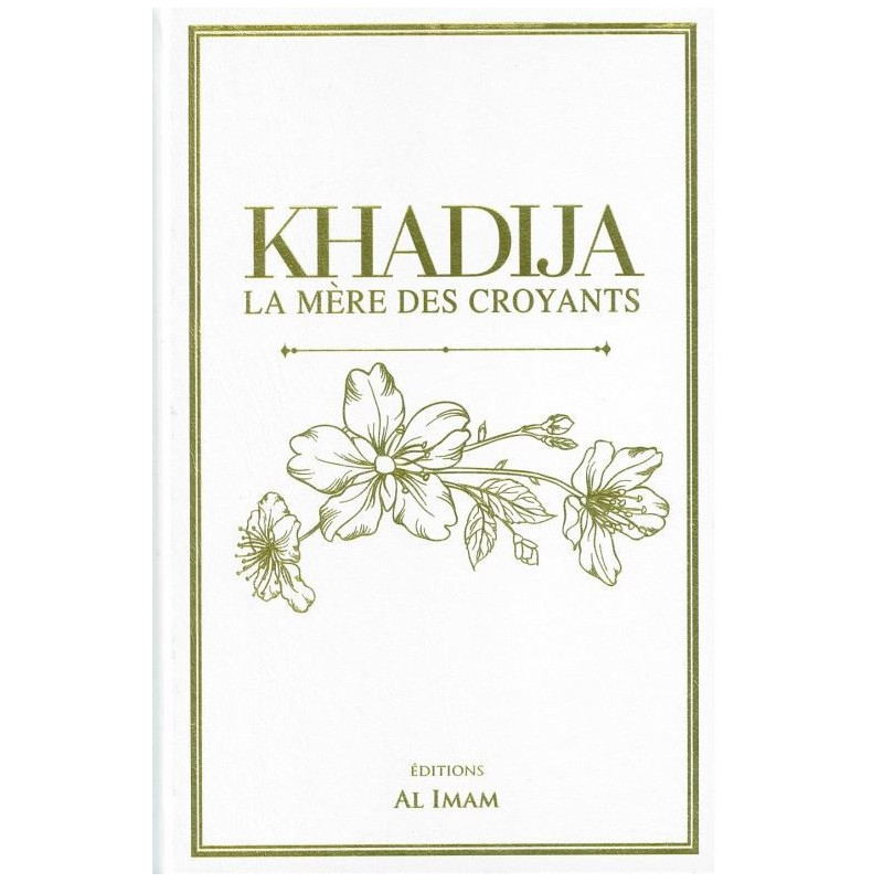 Khadija, La Mère des Croyants