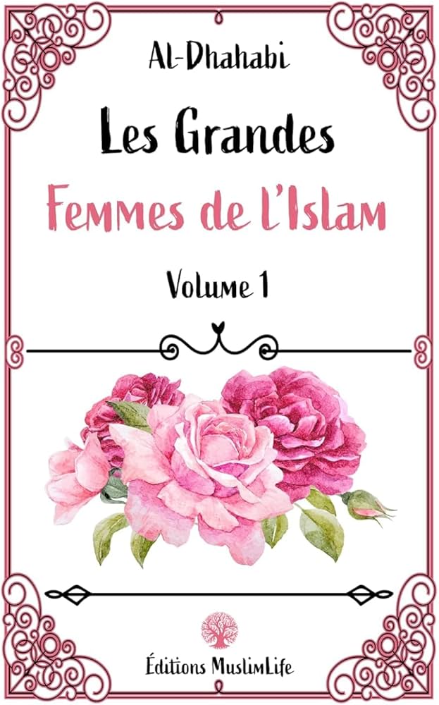 Les Grandes Femmes de l'Islam - Volume 1
