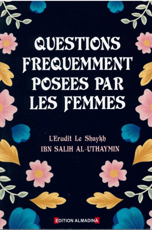 Questions fréquemment posées par les femmes - Cheikh Al Uthaymin